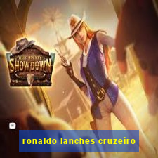 ronaldo lanches cruzeiro